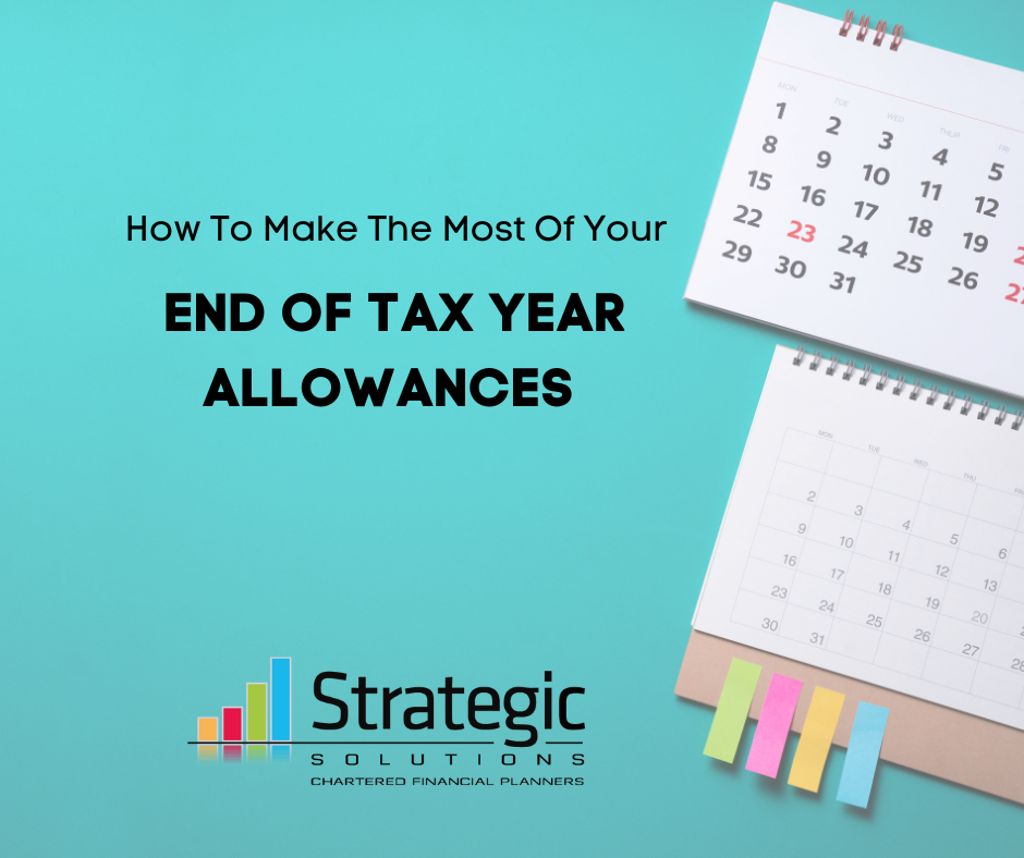 how-to-make-the-most-out-of-your-end-of-tax-year-allowances-strategic